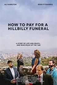 watch How to Pay for a Hillbilly Funeral