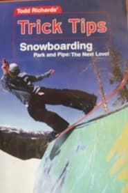 Todd Richards' Trick Tips, Vol. 2: Snowboarding - Park and Pipe The Next Level (2003)