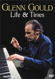 Image Glenn Gould: Life & Times