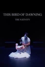 This Bird of Dawning: The Nativity series tv