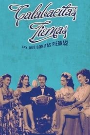 Calabacitas Tiernas (¡Ay qué bonitas piernas!) (1949)