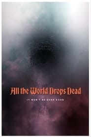 All the World Drops Dead series tv