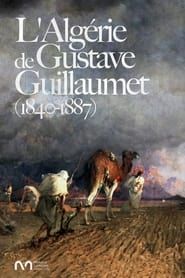 L'Algérie de Gustave Guillaumet (1840-1887) series tv