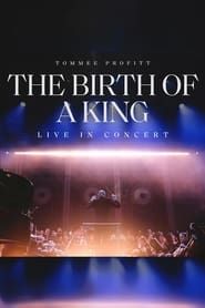 The Birth of a King: Live in Concert (2023)