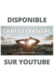 VANDAL GRAFFITI, INVISIBLE APPROACHES series tv