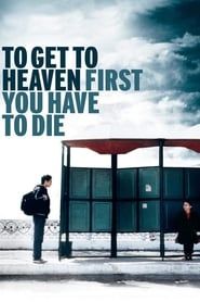 To Get to Heaven First You Have to Die series tv