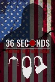 watch 36 Seconds: Portrait of a Hate Crime