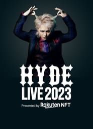 HYDE LIVE 2023 (Presented by Rakuten NFT) series tv
