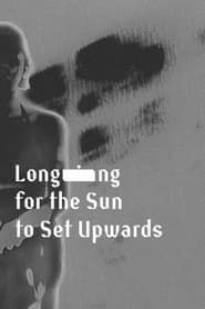 Image Longing for the Sun to Set Upwards
