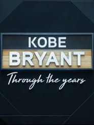 Kobe Bryant Through the Years series tv