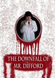 The Downfall of Mr. Difford series tv