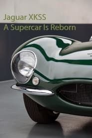 Jaguar XKSS - A Supercar Is Reborn series tv