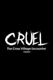Cruel: The Cross Village Encounter series tv