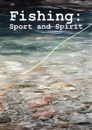 Fishing: Sport and Spirit series tv