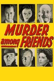 Murder Among Friends (1941)