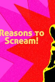 Reasons to Scream! ()