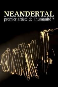 Néandertal, premier artiste de l'humanité ? series tv