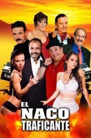 watch El Naco Traficante