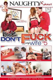 Dude, Don't Fuck My Wife 5