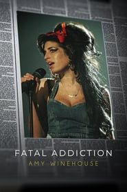 Fatal Addiction: Amy Winehouse series tv
