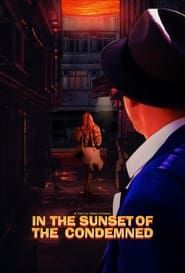 In the Sunset of the Condemned ()