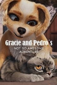 Gracie and Pedro's Not So Awesome Adventure 2024 streaming