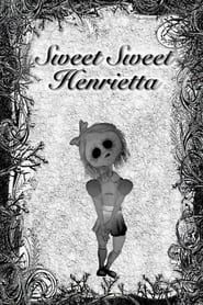 Sweet Sweet Henrietta series tv
