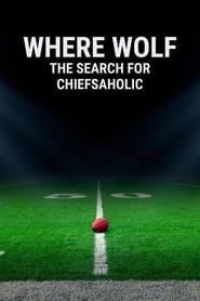 Where Wolf: The Search for ChiefsAholic series tv