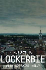 Return to Lockerbie with Lorraine Kelly series tv