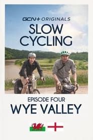 Slow Cycling: Episode 4 - The Wye Valley series tv