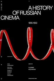A History of Russian Cinema. The Birth of the Myth. 2023 streaming