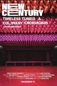 New Century: Timeless Tunes & Culinary Crossroads series tv