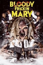 Bloody Frickin Mary series tv