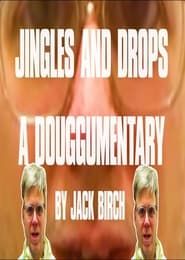 Jingles & Drops: A Douggumentary series tv