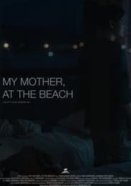 My Mother, At The Beach series tv