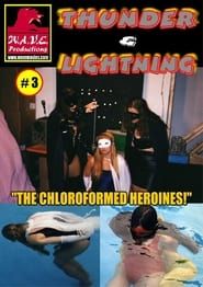 Thunder & Lightning 3: Chloroformed Heroines series tv