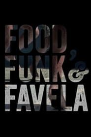 Food, Funk & Favela series tv