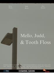 Mello, Judd, & Tooth Floss series tv