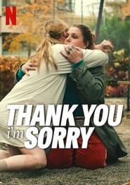 Thank You, I'm Sorry series tv