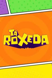 Tá Roxeda series tv