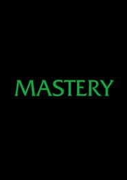 Mastery (2024) ()