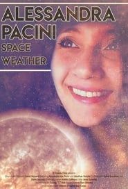Alessandra Pacini: Extreme Weather from the Sun to the Earth series tv