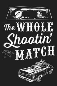 The Whole Shootin' Match 1979 streaming