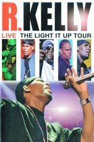 R. Kelly: Live - The Light It Up Tour series tv