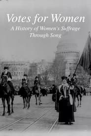 Votes for Women: The History of Women's Suffrage Through Song series tv