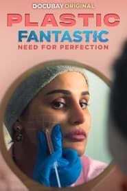 Plastic Fantastic: Need for Perfection series tv