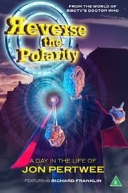 Reverse the Polarity: A Day in the Life of Jon Pertwee series tv
