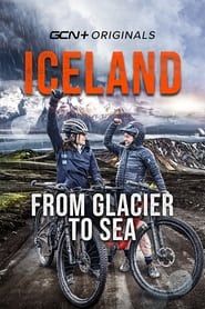 Iceland: From Glacier To Sea series tv