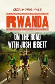 On The Road With Josh Ibbett: Rwanda series tv