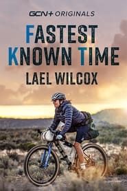 Lael Wilcox - Fastest Known Time (FKT) series tv